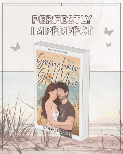 Perfectly Imperfect Edition – Somehow Still You (Signed Copy)